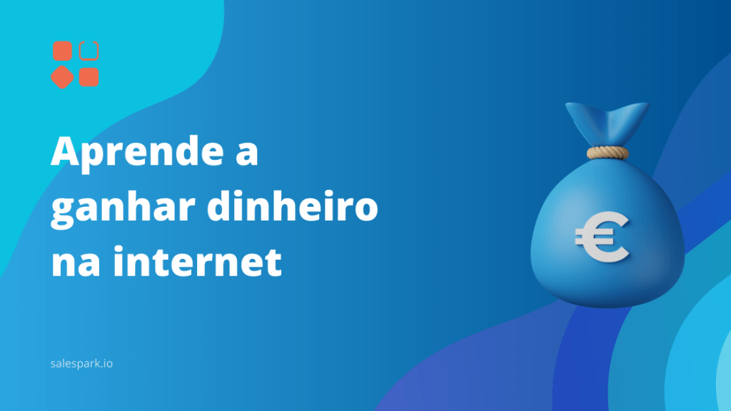 Aprende a ganhar dinheiro na internet