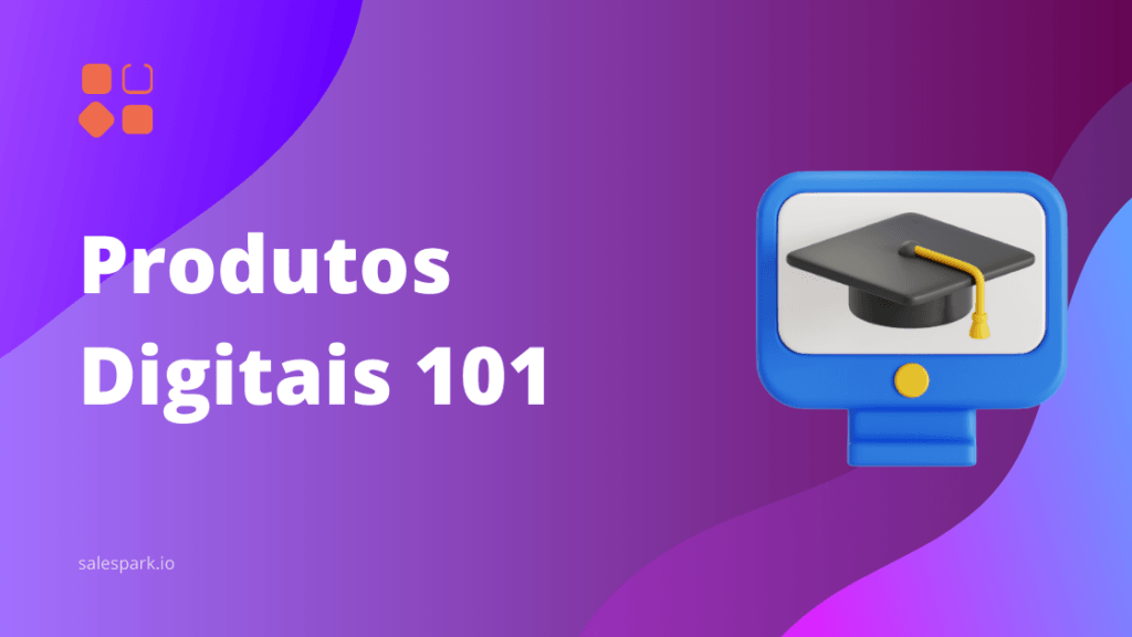 Produtos Digitais 101