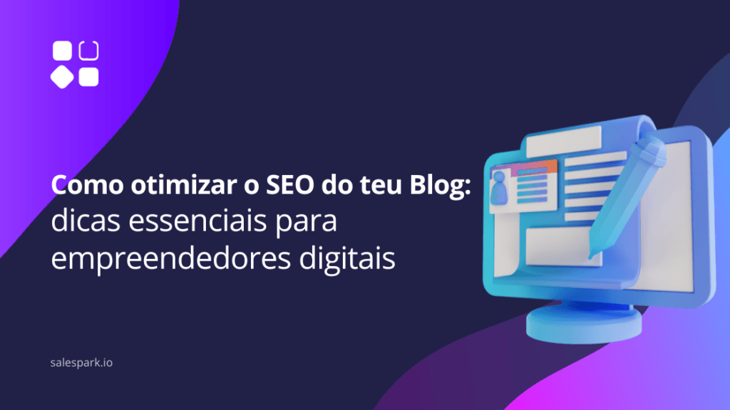 Como otimizar o SEO do teu Blog: dicas essenciais para empreendedores digitais
