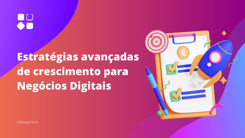 Estratégias avançadas de crescimento para Negócios Digitais