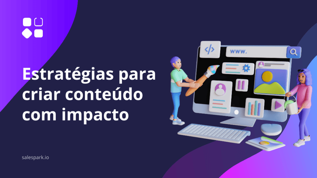Estratégias para criar conteúdo com impacto