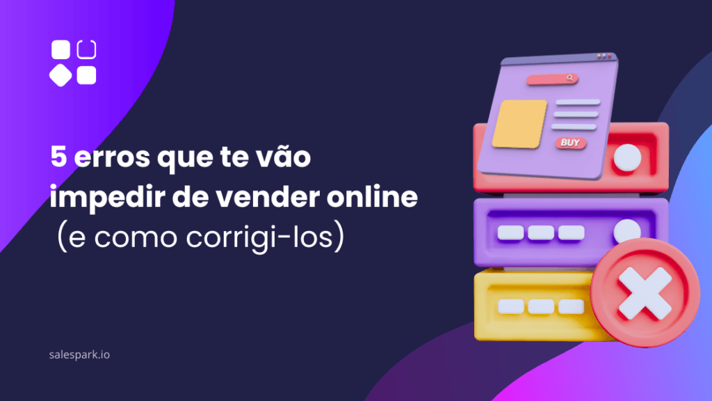 Imagem com fundo azul e roxo, contendo o título “5 erros que te vão impedir de vender online (e como corrigi-los)”. Ilustração 3D de uma pilha de elementos digitais, incluindo um navegador web, botões e um ícone de erro representado por um “X” vermelho.