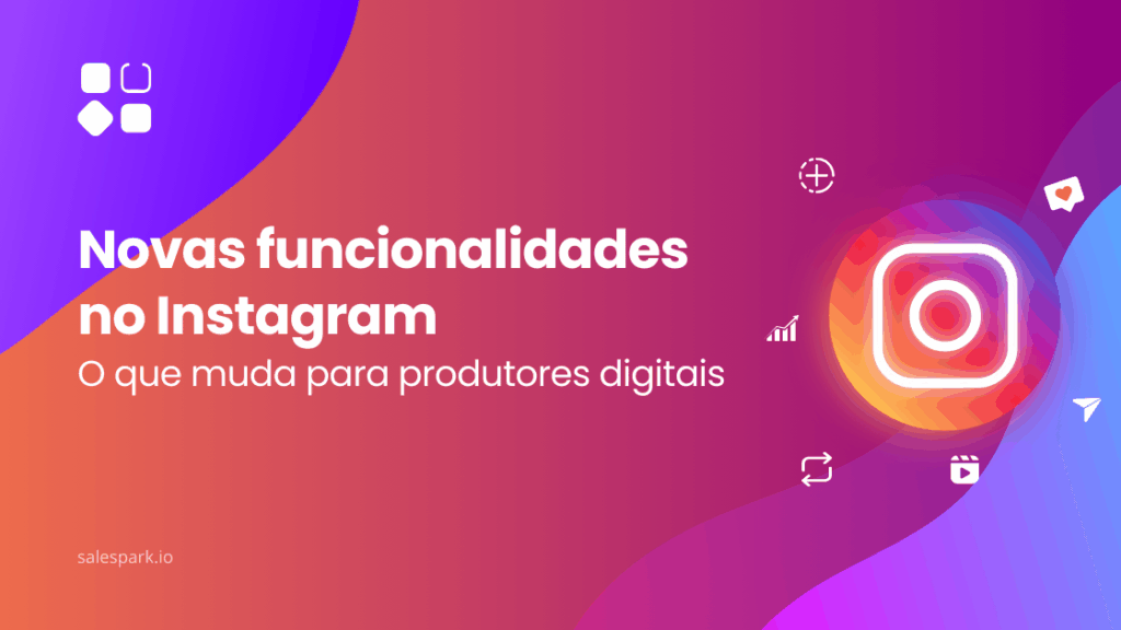 Instagram em 2025: As novidades que produtores digitais precisam de conhecer