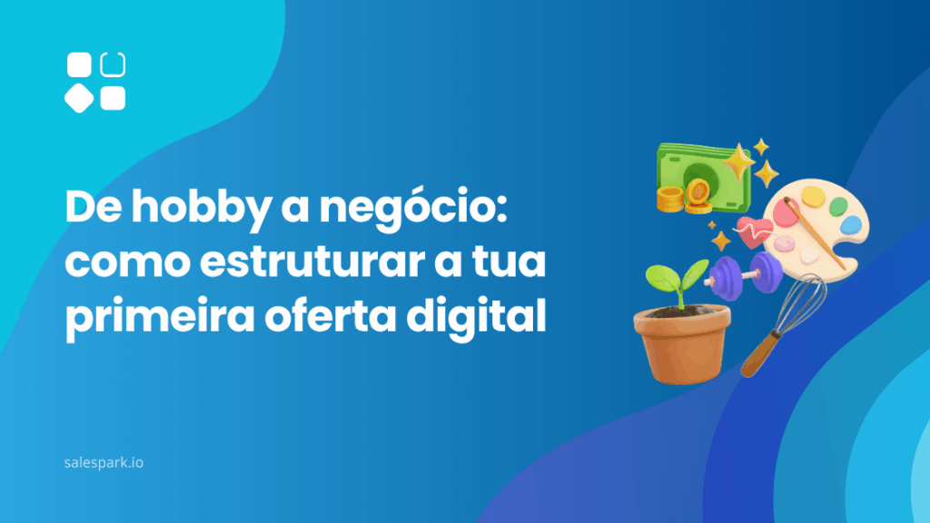 Ilustração colorida com elementos de criatividade e empreendedorismo — dinheiro, planta a crescer, paleta de pintura e utensílios — representando a transformação de um hobby em negócio digital com a SalesPark.