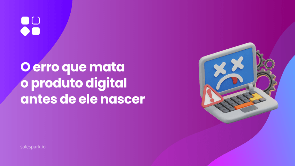 Pessoa a construir um produto digital sem ter validado a ideia primeiro